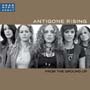 Antigone Rising - From the Ground Up